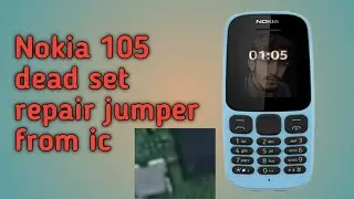 Nokia 105 dead set solutions also jumper from ic point process