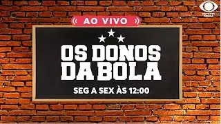 [AO VIVO] OS DONOS DA BOLA AO VIVO NA BAND  | 15-01-2026