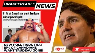 UNACCEPTABLE NEWS: 81% of Canadians want Trudeau GONE! - Thu, June 15, 2023