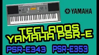 🎼TECLADOS YAMAHA PSR-E|PSR-E343🎹|PSR-E353🎵|CUAL ES LA HISTORIA DE LOS PSR-E| PARTE 3🔥