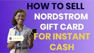 How to Sell a Nordstrom Gift Card for Immediate Cash in Any Country
