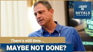 Why the Royals might not be done | Kansas City Royals Podcast