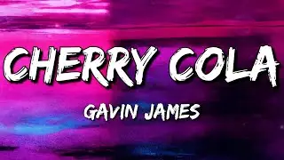 Gavin James - Cherry Cola (Lyrics)