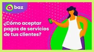 💦Ofrecer pago de servicios en tu negocio es muy f&aacute;cil, baz te explica paso por paso.