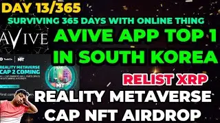 AVIVE APP TOP 1 SOCIAL APP SOUTH  KOREA I CAP NFT AIRDROP I RELIST XRP I DAY 13 SURVIVING 365 DAYS