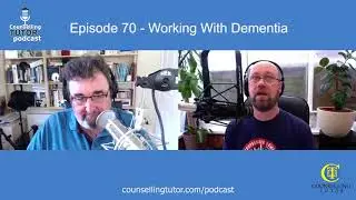 Episode 70 Working with Dementia