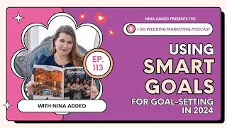 Ep. 113 | Goal Setting as a Wedding Professional