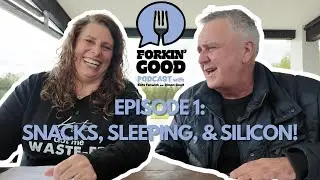 Forkin' Good Podcast, Episode 1 - Sleep, Snacking, and Silicon!