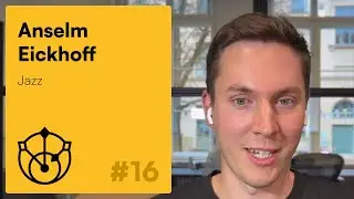 #16 &ndash; Anselm Eickhoff: Jazz