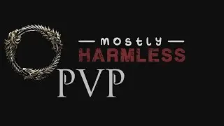 Mostly Harmless in ESO - PVP and more!