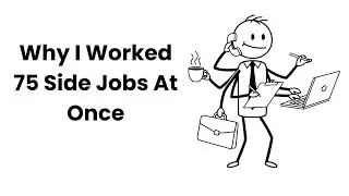 Why I Worked 75 Side Jobs At Once
