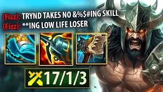 Fizz LOSES HIS MIND At How Easy I Make Tryndamere Look