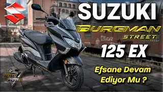 K&uuml;&ccedil;&uuml;k Enişte :) / Suzuki Burgman Street 125 / Abileri Kadar EFSANE Mi ?