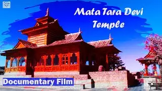 Mata Tara Devi Temple Shimla || Himachal Pradesh || Religious Place in India || Documentary Film