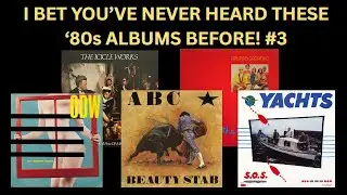 I BET YOU'VE NEVER HEARD THESE '80S ALBUMS BEFORE! #3