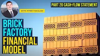 Cash-flow statement. Brick factory financial model / business plan from scratch. Part 20. MS Excel.