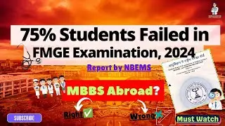 🚨75% Students Failed to Clear FMGE Examination in 2024 | Report by NBEMS🔥 | 🚀MBBS Abroad ✅/ ❌ #fmge 