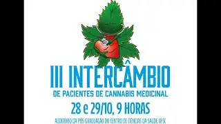III Interc&acirc;mbio de Pacientes de Cannabis Medicinal