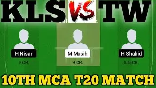 KLS vs TW DREAM11 || TW Vs KLS Dream11 Prediction || KLS VS TW 10TH MCA T20 INVITATION MATCH
