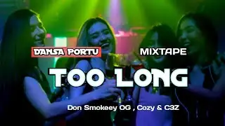 DANSA PORTU 💃 || Don Smokeey - TOO LONG  (MIXTAPE) || RAONE JR BDM REMIX