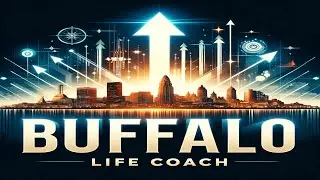 Buffalo Life Coach Marketing: Transform Buffalo’s Personal Development Scene with Strategic Growth