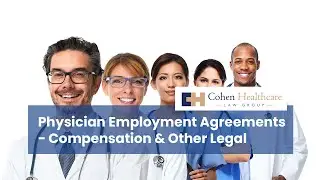 Physician Employment Agreements - Compensation & Other Legal