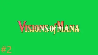 Visions Of Mana: Episode 2