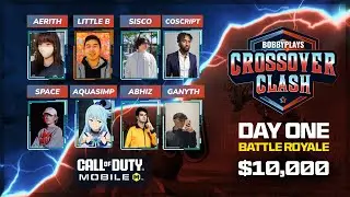 BobbyPlays $10,000 CROSSOVER CLASH TOURNEY DAY 1 (CoD: Mobile)
