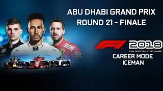 F1 2018 Career Mode | Round 21 FINALE - Abu Dhabi Grand Prix | PC Gameplay