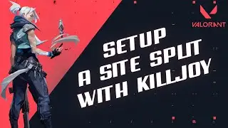 How to Setup A Site Split with Killjoy in Valorant 2024?