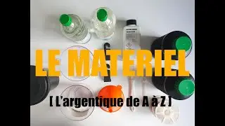 Le matériel pour développer [ L'argentique de A à Z ]