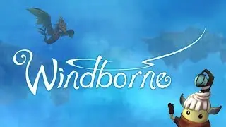 Windborne - Alpha Preview - Part 1