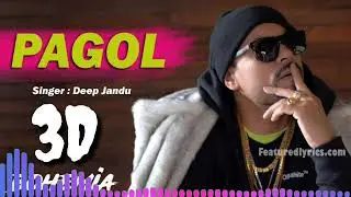 Deep Jandu: Pagol 3D Audio(Official Video) | Bohemia | J Statik | Latest Songs 2019