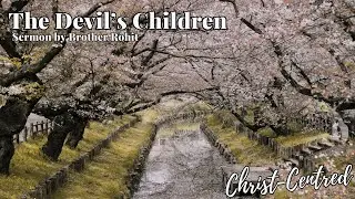 The Devil's Children | Sermon by Brother Rohit Kurien | September 2023 Ireland