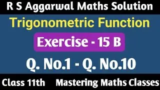 R S Aggarwal Solution Class 11th Maths | Trigonometric Functions | Ex - 15 B (Q1 - Q10)