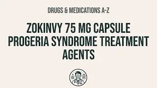 How to use Zokinvy 75 Mg Capsule Progeria Syndrome Treatment Agents - Explain Uses,Side Effects,Int