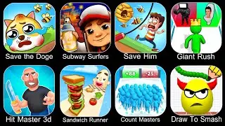 Save The Doge,Subway Surfers,Save Him,Giant Rush,Hit Master 3D,Sandwich Runner,Count Master
