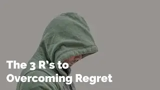 The 3 R&rsquo;s to Overcoming Regret