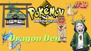 Brand New Pok&eacute;mon Ambrosia Play though, Part 19, Dragon Den