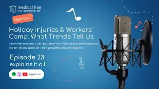 Workers Comp Unwrapped 323; Holiday Injuries & Workers&rsquo; Comp: What Trends Tell Us