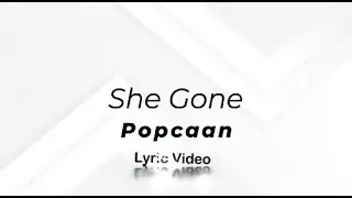 Popcaan - She Gone (Lyrics)