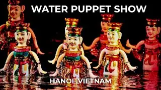 WATER PUPPET SHOW  HANOI VIETNAM