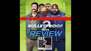 Bulletproof 2  2020   Direct From Hell All2ReelToo Podcast