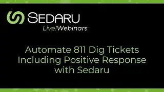Automate 811 Dig Tickets Including Positive Response with Sedaru