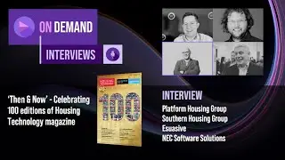 Preview: Housing Technology 100th Issue: 'Then & Now' Interview with our contributors