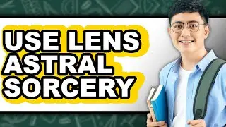 How to Use Lens Astral Sorcery - Full Guide