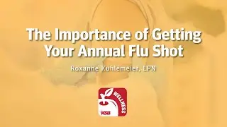 Importance of Getting Your Annual Flu Shot with Roxanne Kuhlemeier, LPN