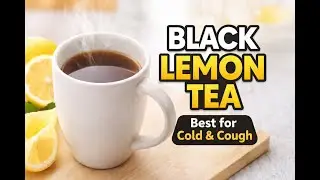 Black Lemon Tea Recipe for Winter| Easy Healthy Tea Recipe| Immunity Boosting Drink for Cold & Cough