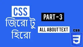 All About TEXT | CSS Zero To Hero Part - 3