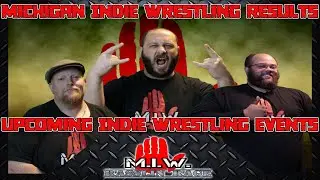 MIW EP137- Michigan Indie Wrestling Results and Upcoming Wrestling Events
